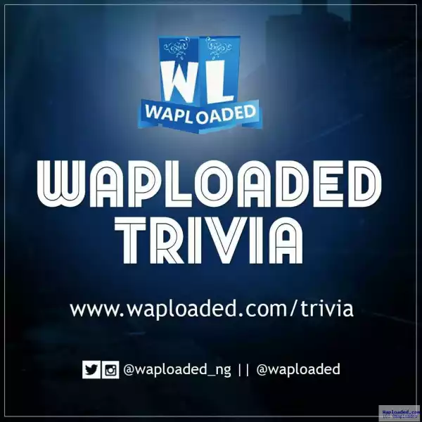 Introducing Waploaded Trivia, Answer and Earn Everyday